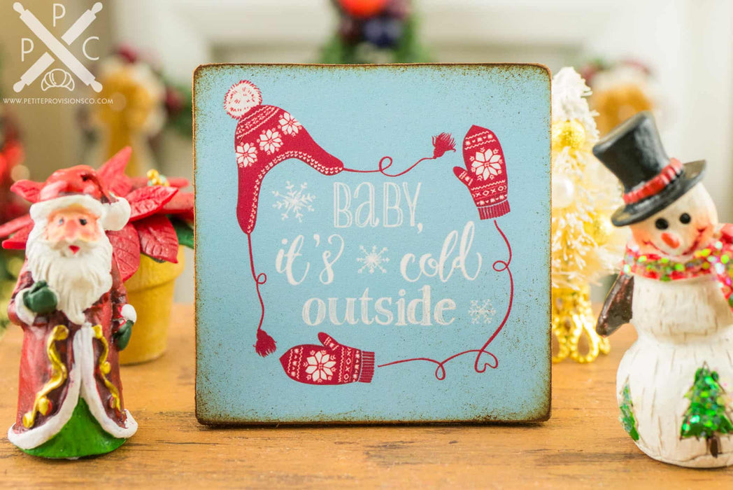 Baby It's Cold Outside Sign