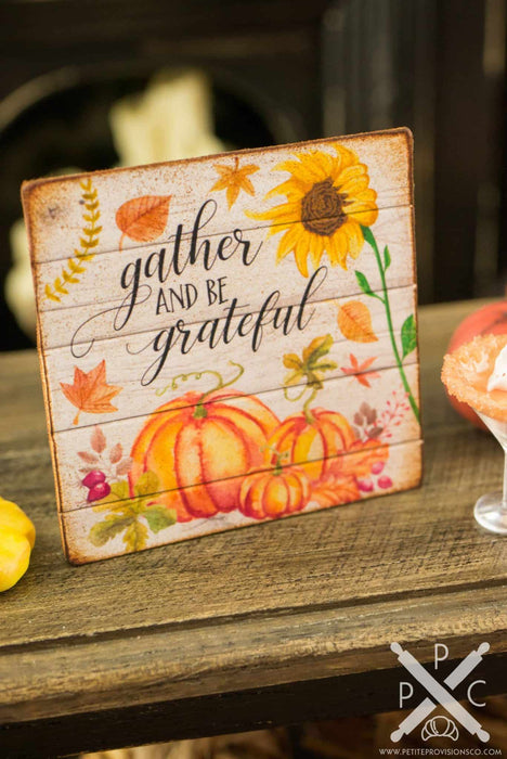 Gather and Be Grateful Sign - Decorative Autumn Sign