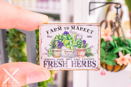 Dollhouse Miniature Farm to Market Fresh Herbs Sign - Decorative Spring Sign - 1:12 Dollhouse Miniature Spring Sign